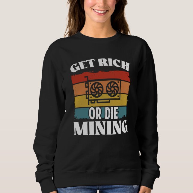 Crypto Miner Cryptocurrency Blockchain Technology  Sweatshirt (Front)