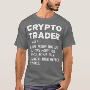 Crypto Trader Funny Definition b T-Shirt