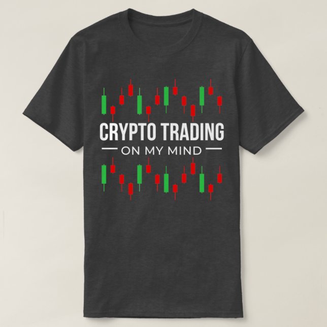 crypto trading on my mind T-Shirt (Design Front)