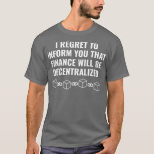 Cryptocurrency Blockchain Ether ETH Decentralise F T-Shirt