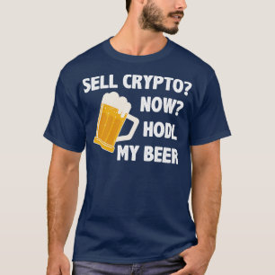 Cryptocurrency Crypto Bitcoin Funny Hodl T-Shirt
