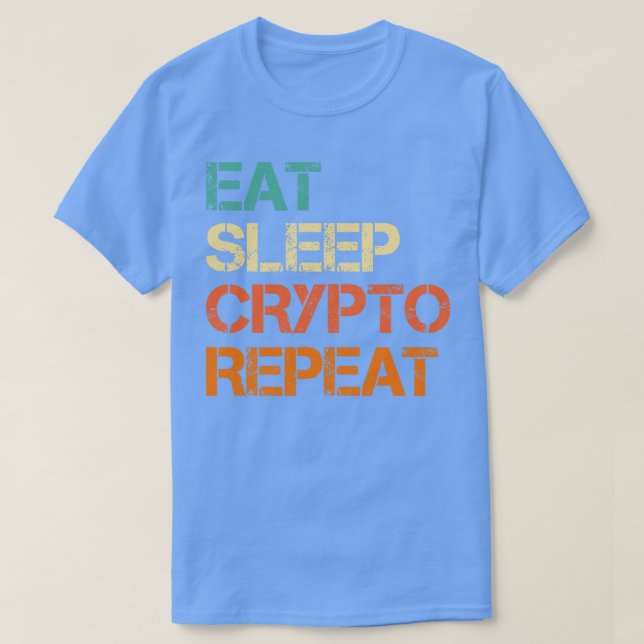 Cryptocurrency Eat Sleep Crypto Repeat Bitcoin Fun T-Shirt (Design Front)