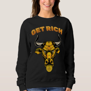 Cryptocurrency  Get Rich  Stock Market  Trading  T Sweatshirt