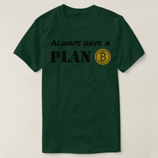 Cryptocurrency Is Plan B Bitcoin Trader T-Shirt (Design Front)