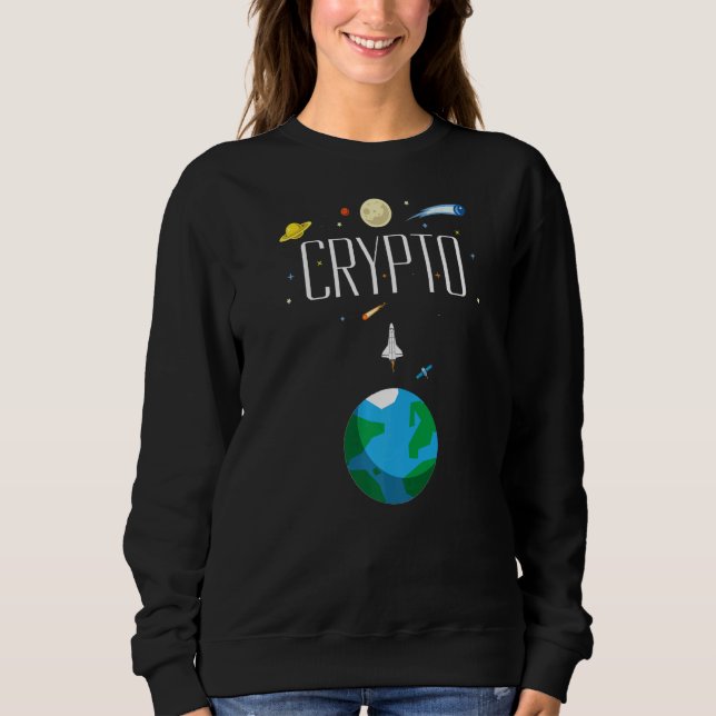 Cryptocurrency Moon Rocket Crypto Go Up  Only Cryp Sweatshirt (Front)