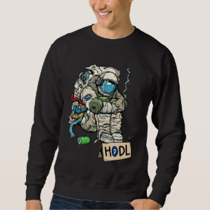 Cryptocurrency Talk  Astronaut Hodler Begging For  Sweatshirt