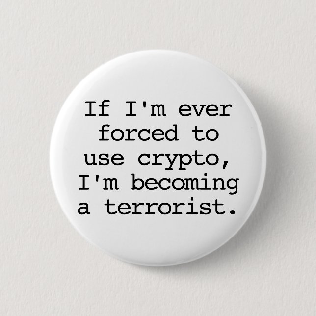 Cryptocurrency Terrorist Black White Funny Quote 6 Cm Round Badge (Front)