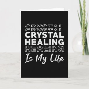 Crystal Healing Is My Life Crystals Gemstones Card