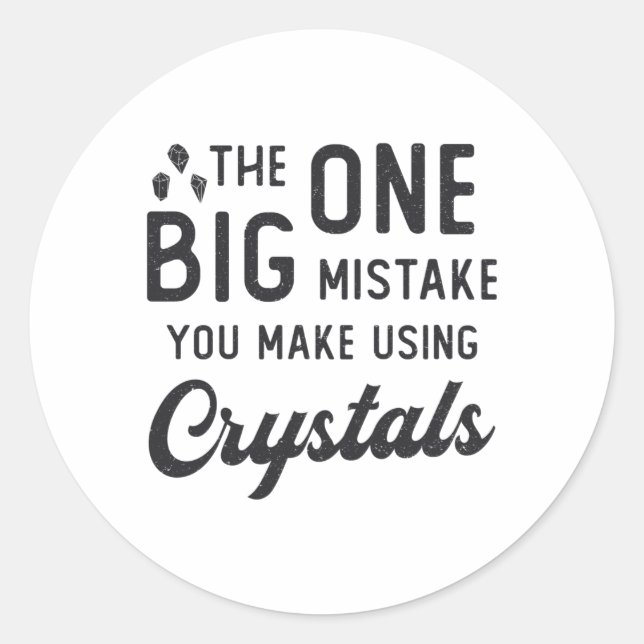 Crystal Healing You Make Using Crystals Heal Gift Classic Round Sticker (Front)