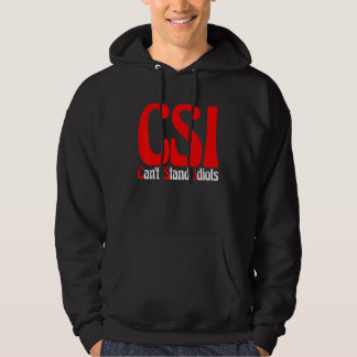 Csi Can't Stand Idiots Hoodie