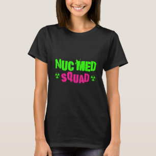 CT MRI Tech Nuc Med Squad Radiographer Rad Tech T-Shirt