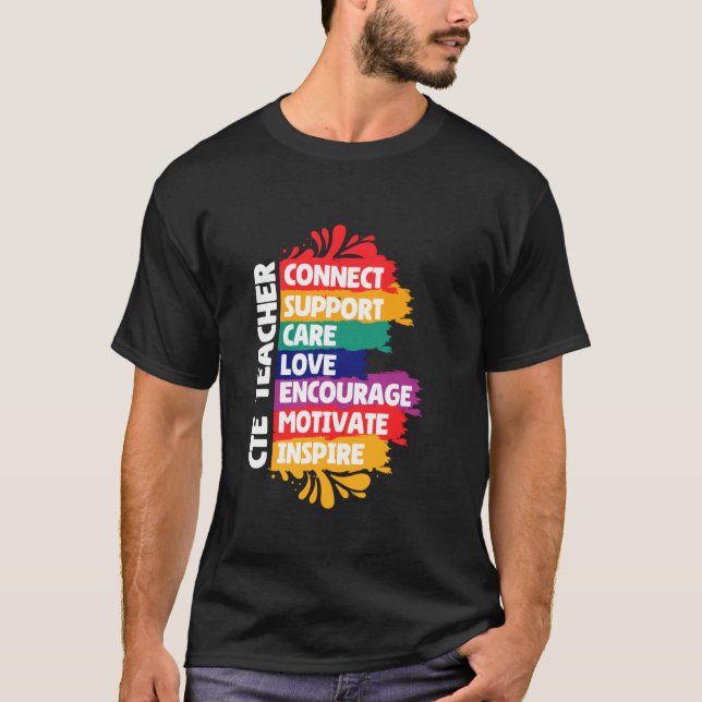 Cte Teacher Connect Support, CTE Teacher and CTE T T-Shirt (Front)