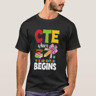 CTE Teacher Crew Appreciation Adventure Career Tea T-Shirt