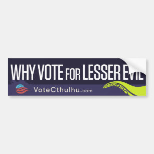 Cthulhu for President '16 Why Vote for Lesser Evil Bumper Sticker