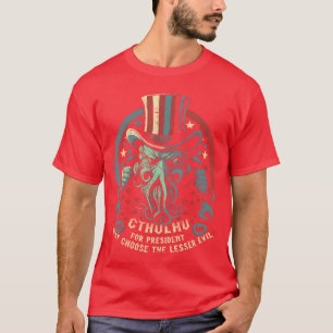 Cthulhu for President Election 2024 Cosmic Horror  T-Shirt