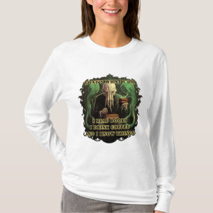 Cthulhu I read books I drink coffee I know things T-Shirt