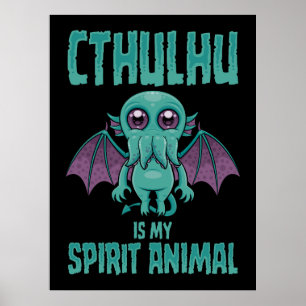Cthulhu Is My Spirit Animal Poster