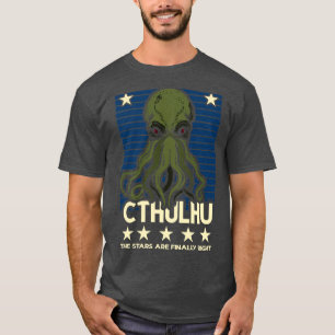 Cthulhu The Stars are finally right 3 T-Shirt