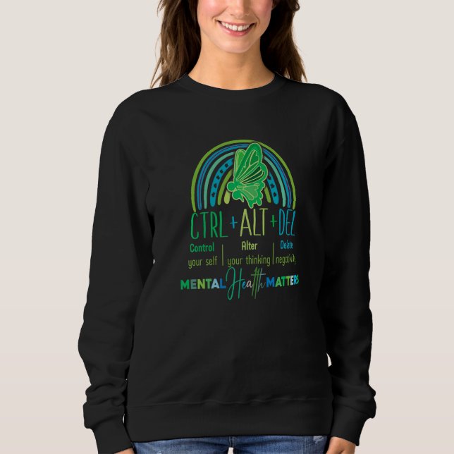 Ctrl Alt delete mental health Green semicolon butt Sweatshirt (Front)