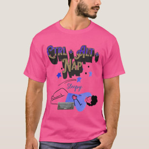 Ctrl + Alt + Nap Funny T-Shirt