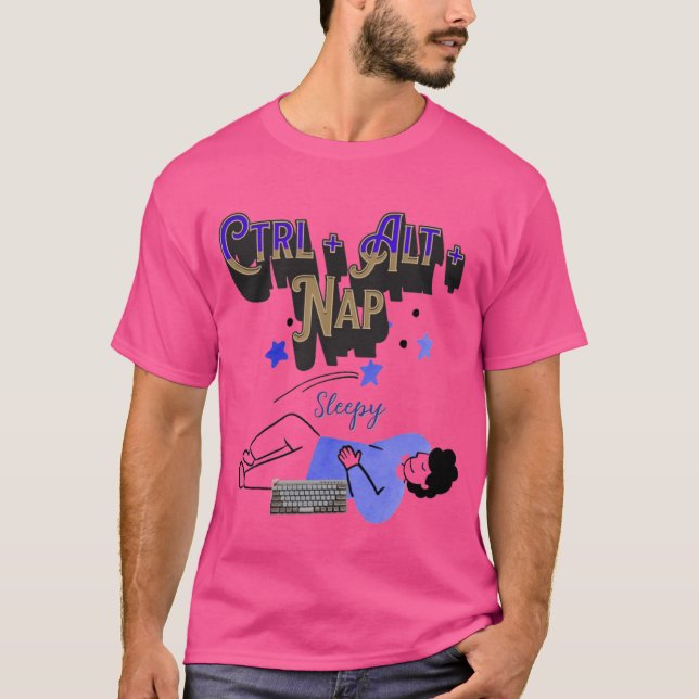 Ctrl + Alt + Nap Funny T-Shirt  (Front)