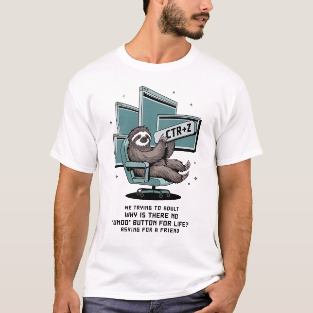 Ctrl+Z Sloth – Undo Button for Life Funny Sloth T-Shirt (Front)
