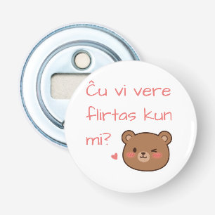 Ĉu vi vere flirtas kun mi? bottle opener