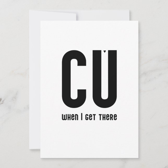 CU when I get there - typography card (Front)