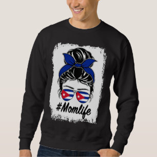 Cuba Flag Cuban Mom Messy Bun Mom Life Sweatshirt