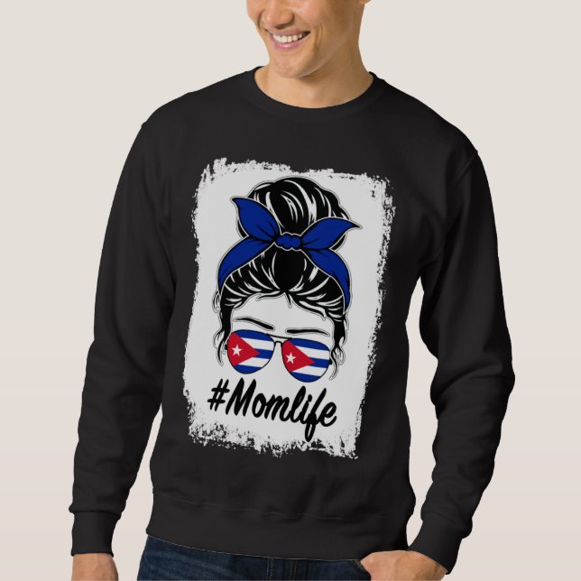 Cuba Flag Cuban Mom Messy Bun Mom Life Sweatshirt (Front)
