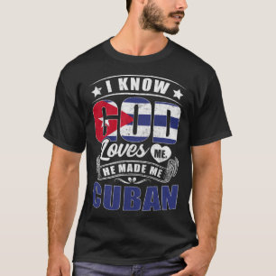 Cuba Flag God Loves Me Cubans T-Shirt