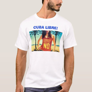 Cuba Libre! T-Shirt