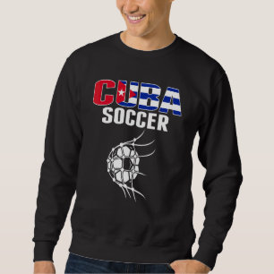 Cuba Soccer Ball In Net Goal  Cuban Football Suppo Sweatshirt