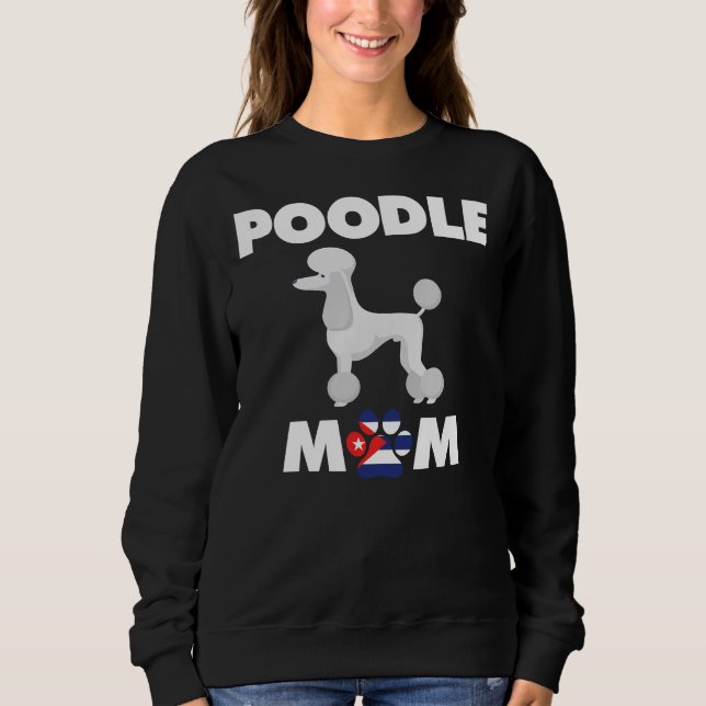Cuban Dog Poodle Mum     Sweatshirt (Front)