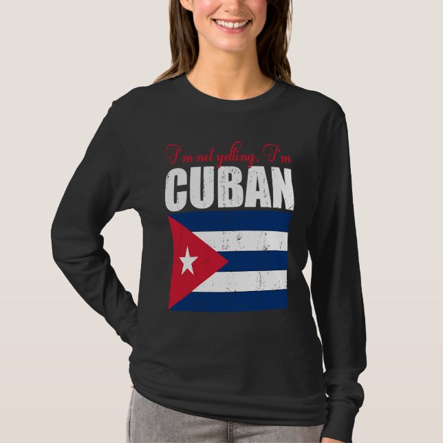 Cuban Flag  Of I'm Not Yelling I'm Cuban Cuba T-Shirt (Front)