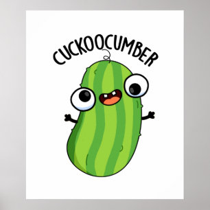 Cuckoocumber Funny Veggie Cucumber Pun Poster