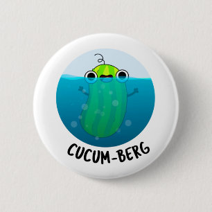 Cucum-berg Funny Cucumber Pun  6 Cm Round Badge