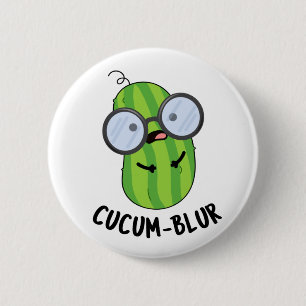 Cucum-blur Funny Veggie Cucumber Pun  6 Cm Round Badge