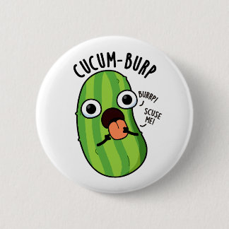 Cucum-burp Funny Cucumber Pun  6 Cm Round Badge