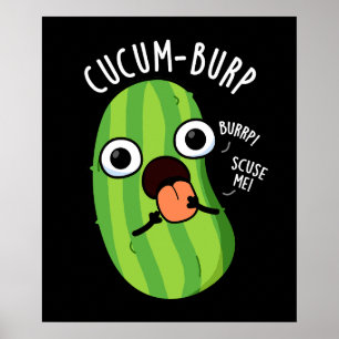 Cucum-burp Funny Cucumber Pun Dark BG Poster