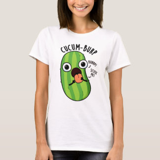 Cucum-burp Funny Cucumber Pun  T-Shirt