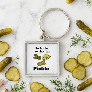 Cucumber Pickles No Taste Without Pickle Key Ring