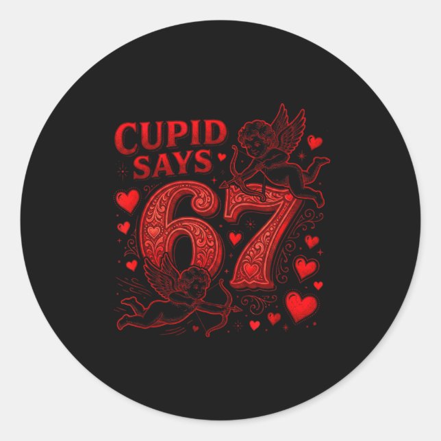 Cud Says 67 Cute Funny Valentines Day 6 7 Couple L Classic Round Sticker (Front)