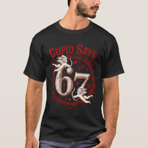 Cud Says 67 Funny 6 7 Six Seven Meme Slang Valenti T-Shirt