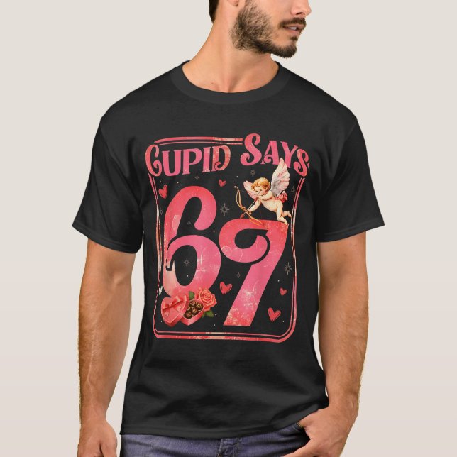 Cud Says 67 Funny Valentine Six Seven Meme Saying  T-Shirt (Front)