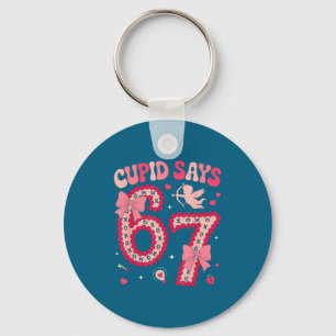 Cud Says 67 Six Seven Valentines Day Boys Girls 67 Key Ring