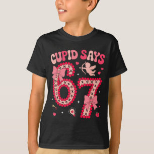 Cud Says 67 Six Seven Valentines Day Boys Girls 67 T-Shirt