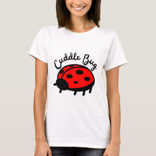 Cuddle Bug Ladybug   Cute & Cosy Design T-Shirt