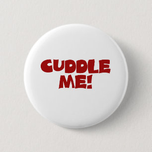 Cuddle Me 6 Cm Round Badge