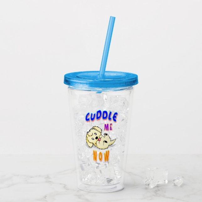 Cuddle Me Now Acrylic Tumbler (Back Ice)